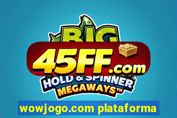 wowjogo.com plataforma